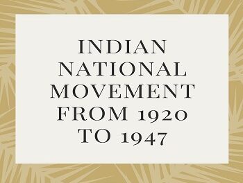 Indian National Movement From 1920 to 1947