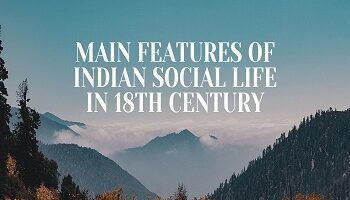 Main Features of Indian Social Life in 18th Century