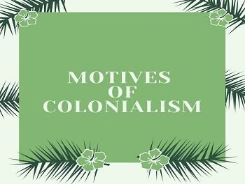 Motives of Colonialism