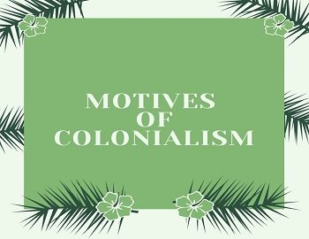 Motives of Colonialism