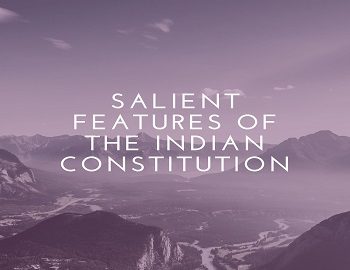 Salient Features of the Indian Constitution