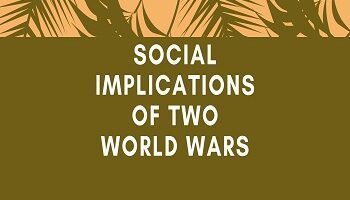 Social Implications of Two World Wars