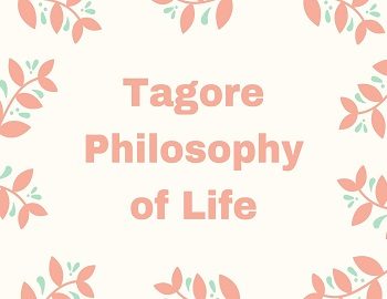 Rabindranath Tagore Philosophy of Life