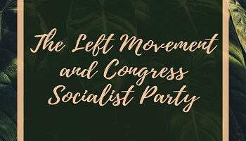 The Left Movement and Congress Socialist Party