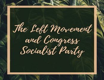 The Left Movement and Congress Socialist Party