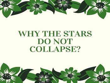 Why the Stars do not Collapse