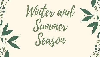 Winter and Summer Season