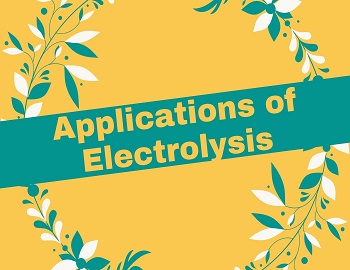 Applications of Electrolysis