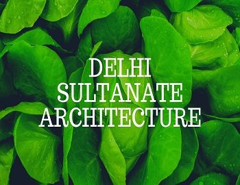 Delhi Sultanate Architecture