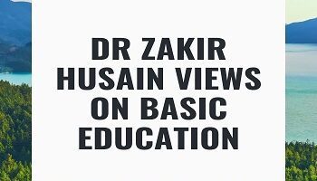 Dr Zakir Husain Views on Basic Education