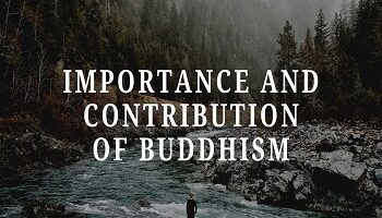 Importance and Contribution of Buddhism