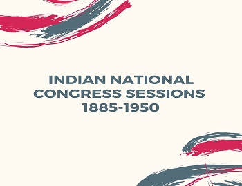 Indian National Congress Sessions 1885-1950