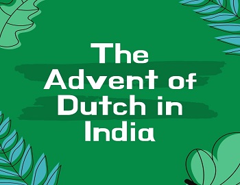 The Advent of Dutch in India