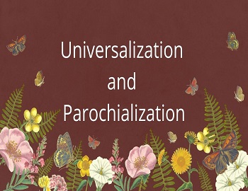 Universalization and Parochialization
