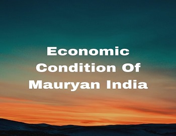 Economic Condition Of Mauryan India