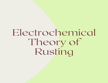 Electrochemical Theory of Rusting