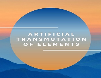 Artificial Transmutation of Elements