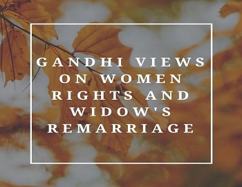 Gandhi Views on Women Rights and Widow's Remarriage