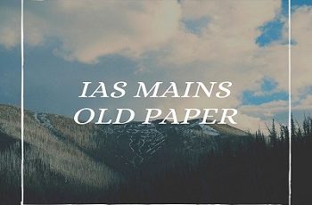 IAS Mains General Studies Old Papers