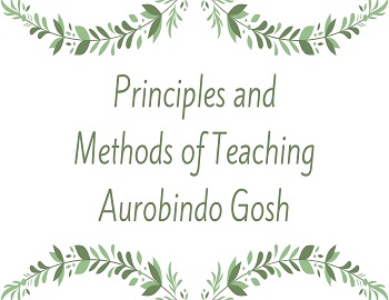 Principles and Methods of Teaching-Aurobindo Gosh