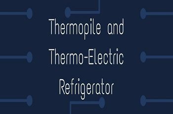 Thermopile and Thermo-Electric Refrigerator