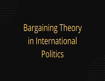 Bargaining Theory in International Politics