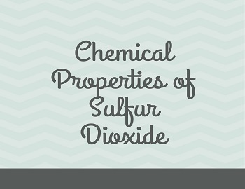 Chemical Properties of Sulfur Dioxide