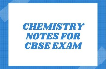 Chemistry Notes For CBSE Exam