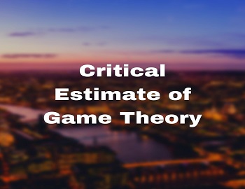 Critical Estimate of Game Theory