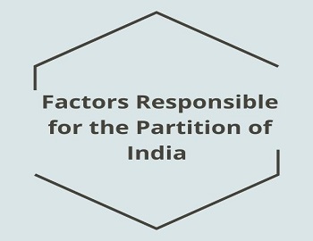 Factors Responsible for the Partition of India