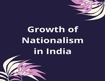 Growth of Nationalism in India