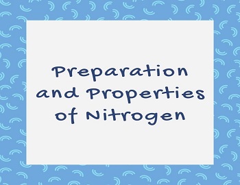 Preparation and Properties of Nitrogen