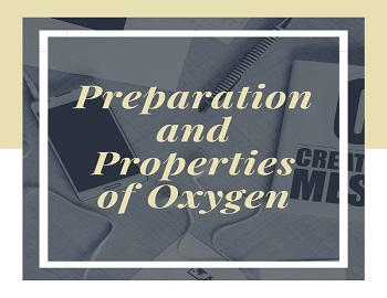 Preparation and Properties of Oxygen
