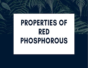 Properties of Red Phosphorous