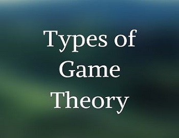 Types of Game Theory