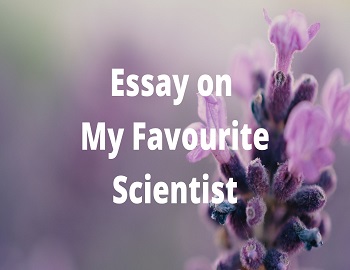 Essay on My Favourite Scientist