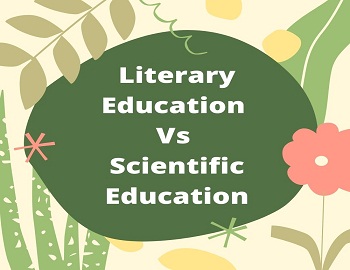 Literary Education Vs Scientific Education