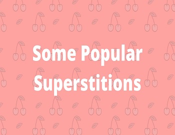 Some Popular Superstitions