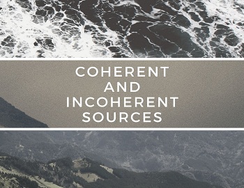Coherent and Incoherent Sources