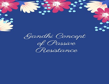 Gandhi Concept of Passive Resistance