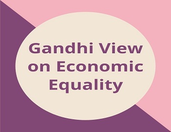Gandhi View on Economic Equality