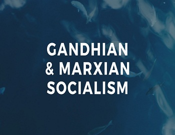 Gandhian and Marxian Socialism