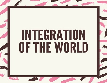 Integration of the World