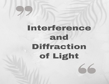 Interference and Diffraction of Light