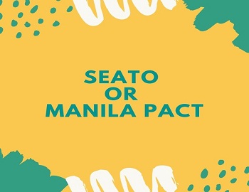 SEATO or Manila Pact