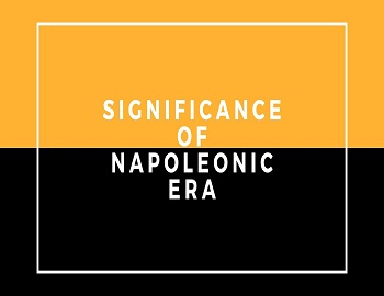 Significance of Napoleonic Era