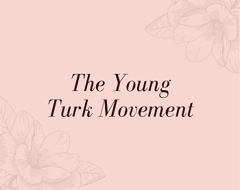 The Young Turk Movement