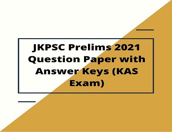 JKPSC Prelims 2021 Question Paper with Answer Keys (KAS Exam)