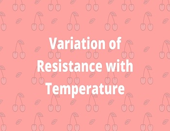 Variation of Resistance with Temperature