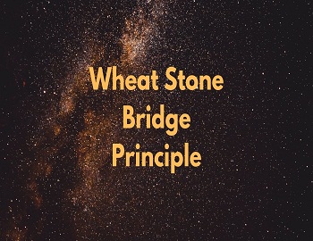 Wheat Stone Bridge Principle